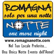 RomagnaNotte ONE MORE NIGHT solo per una notte !